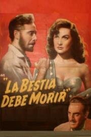 Зверь должен умереть (La bestia debe morir (The Beast Must Die)) (1952)