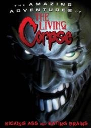 Удивительные приключения живого трупа (The Amazing Adventures Of The Living Corpse) (2012)